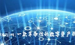 Tokenim：一款革命性的数字资产钱包