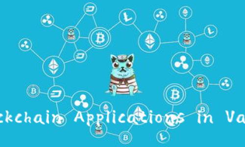 Examples of Blockchain Applications in Various Industries