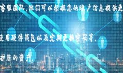 如果您在修改Tokenim（或类似钱包）的